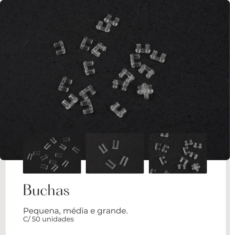Buchas Pequena, Media e Grande — foto 2 — Fornitura Atacado Optico